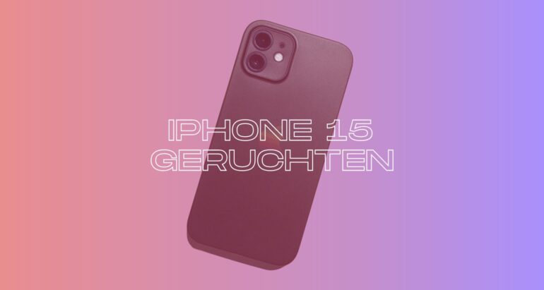 Vijf iPhone 15-geruchten waar we heel warm van worden